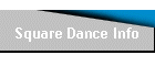 Square Dance Info